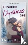 Kelly, Erika - All I Want For Christmas Is You