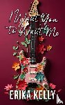Kelly, Erika - I Want You To Want Me (Alternate Special Edition Cover Rock Star Romance Book 2)