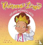 Kimes, Tosombra - Princess Lizzie Wears Hearing Aids