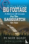 Quast, Mike - A History of Claims for the Sasquatch on Film