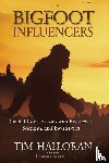 Halloran, Tim - The Bigfoot Influencers