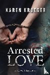 Krueger, Karen - Arrested Love