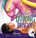 A Dance, Once Upon - Dayana, Dax, and the Dancing Dragon