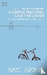Schneider, Evan P - A Simple Machine, Like the Lever