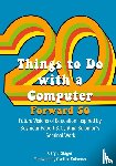  - Twenty Things to Do with a Computer Forward 50