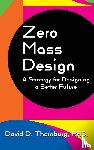 Thornburg, David D - Zero Mass Design - A Strategy for Designing a Better Future