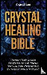 Lee, Crystal - Crystal Healing Bible
