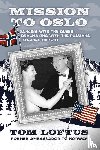 Loftus, Tom - Mission to Oslo