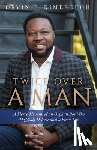 Kimbrough, Orvin T. - Twice Over a Man: A Fierce Memoir of an Orphan Boy Who Doggedly Determined a Finer Life
