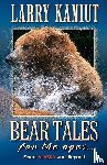 Kaniut, Larry - Bear Tales for the Ages
