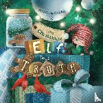 Goldak, Anastasia - The Christmas Elf Tells the Truth