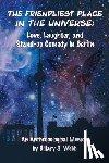 Webb, Hillary S. - The Friendliest Place in the Universe: Love, Laughter, and Stand-Up Comedy in Berlin
