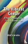 Schneider, Kirk - The Vibrant Center