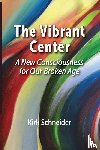 Schneider, Kirk - The Vibrant Center