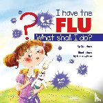 Haus, Cari - I Have the Flu What Shall I Do?