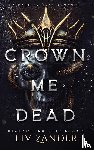 Zander, Liv - Crown Me Dead