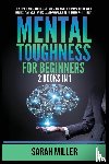 Miller, Sarah - Mental Toughness for Beginners