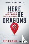 Golinkin, Web - Here Be Dragons: One Man's Quest to Make Healthcare More Accessible and Affordable