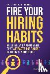 Mitchell, John W. - Mitchell, J: Fire Your Hiring Habits