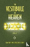 Bolger Hyde, Katherine - The Vestibule of Heaven