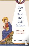 Lucas, Joseph - How to Read the Holy Fathers