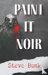 Bunk, Steve - Paint It Noir