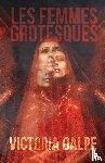 Dalpe, Victoria - Les Femmes Grotesques