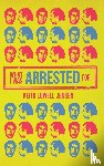 Jensen, Keith Lowell - What I Was Arrested For