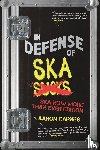 Carnes, Aaron - In Defense of Ska: The Ultimate & Expanded Edition