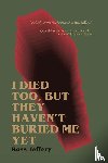 Jeffery, Ross - I Died Too, But They Haven't Buried Me Yet