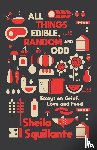 Squillante, Sheila - All Things Edible, Random & Odd