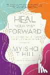 Hill, Myisha T. (Myisha T. Hill) - Heal Your Way Forward