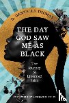 Thomas, D. Danyelle (D. Danyelle Thomas) - The Day God Saw Me as Black