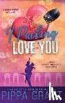 Grant, Pippa - I Pucking Love You