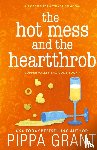 Grant, Pippa - The Hot Mess and the Heartthrob