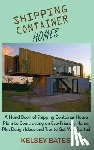 Bates, Kelsey - Shipping Container Homes