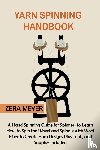 Meyer, Zera - Yarn Spinning Handbook