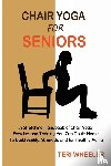 Wheeler, Teri - Chair Yoga for Seniors