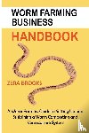 Brooks, Zera - Worm Farming Business Handbook