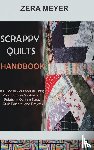 Meyer, Zera - Scrappy Quilts Handbook