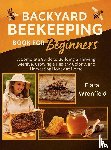 Wrenfield, Elara - Backyard Beekeeping Book for Beginners