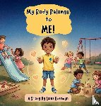 Everwyn, Liana - My Body Belongs to Me! A Personal Safety Book for Kids