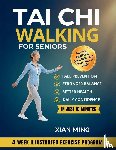 Ming, Xian - Tai Chi Walking for Seniors