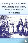 Nash, Darrel - A perspective on how our Society was Built, Topics on Power in America