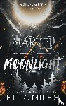 Miles, Ella - Marked by Moonlight