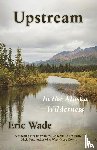 Wade, Eric - Upstream