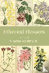 Willitts, Martin - Ethereal Flowers