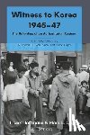 Caprio, Mark E., Robinson, Richard D., Gayn, Mark - Witness to Korea 1945-47