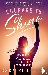 Regester, Sara - Courage to Shine