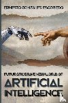 Escobedo, Ernesto Gonzales - Futuristic Brave New World of Artificial Intelligence